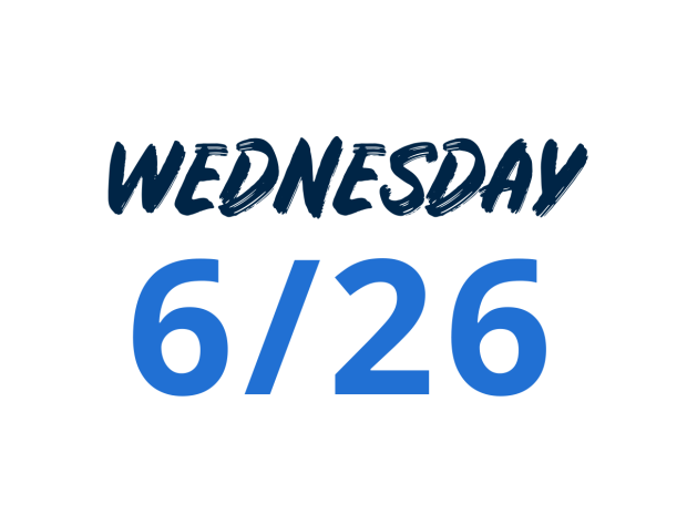 Wednesday 6/26