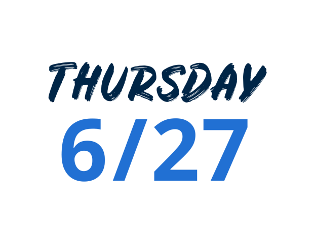 Thursday 6/27